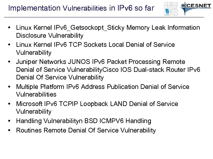 Implementation Vulnerabilities in IPv 6 so far • Linux Kernel IPv 6_Getsockopt_Sticky Memory Leak