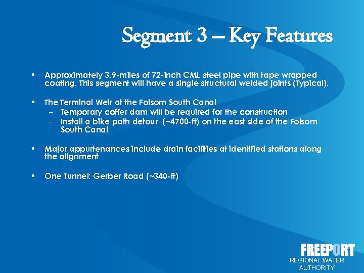 Segment 3 – Key Features • Approximately 3. 9 -miles of 72 -inch CML