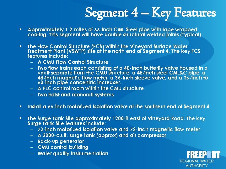 Segment 4 – Key Features • Approximately 1. 2 -miles of 66 -inch CML