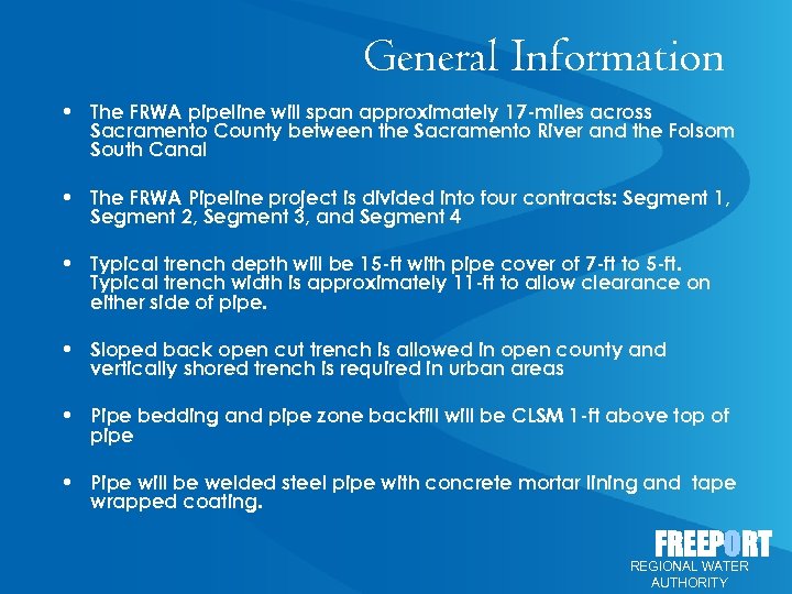 General Information • The FRWA pipeline will span approximately 17 -miles across Sacramento County