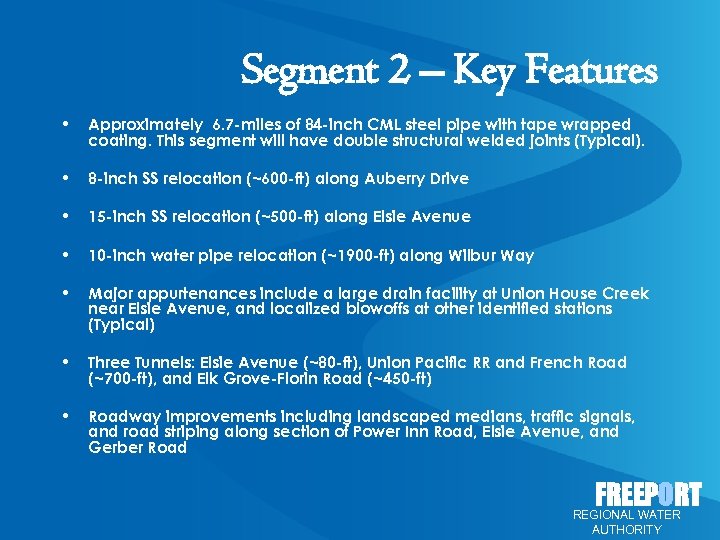 Segment 2 – Key Features • Approximately 6. 7 -miles of 84 -inch CML