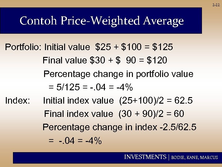 2 -22 Contoh Price-Weighted Average Portfolio: Initial value $25 + $100 = $125 Final