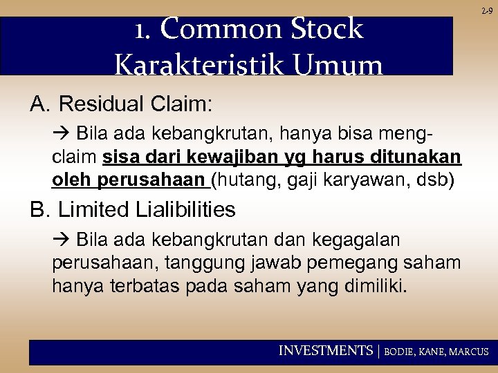 1. Common Stock Karakteristik Umum 2 -9 A. Residual Claim: Bila ada kebangkrutan, hanya