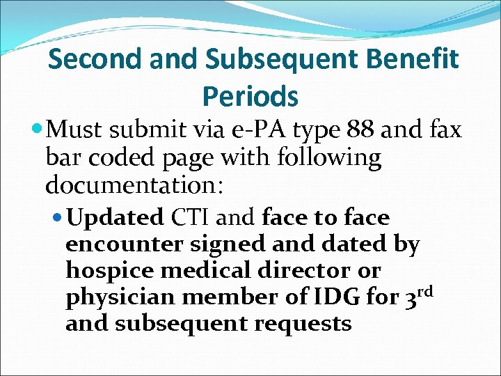 Second and Subsequent Benefit Periods Must submit via e-PA type 88 and fax bar