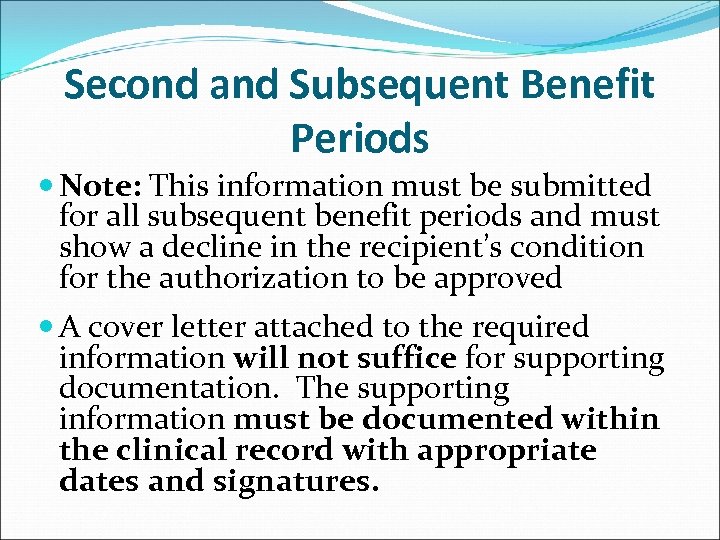Second and Subsequent Benefit Periods Note: This information must be submitted for all subsequent