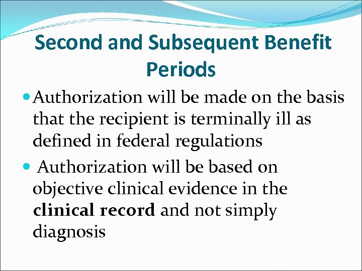 Second and Subsequent Benefit Periods Authorization will be made on the basis that the