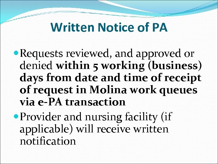 Written Notice of PA Requests reviewed, and approved or denied within 5 working (business)