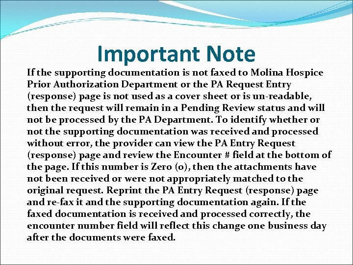 Important Note If the supporting documentation is not faxed to Molina Hospice Prior Authorization