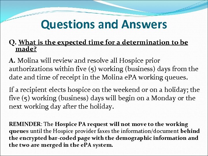 Questions and Answers Q. What is the expected time for a determination to be