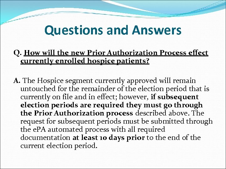 Questions and Answers Q. How will the new Prior Authorization Process effect currently enrolled