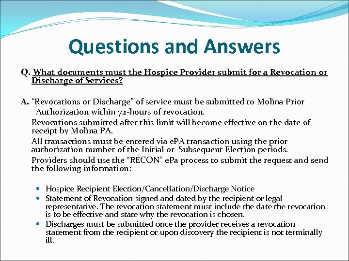 Questions and Answers Q. What documents must the Hospice Provider submit for a Revocation