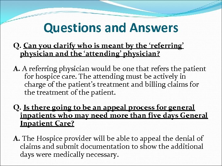 Questions and Answers Q. Can you clarify who is meant by the ‘referring’ physician