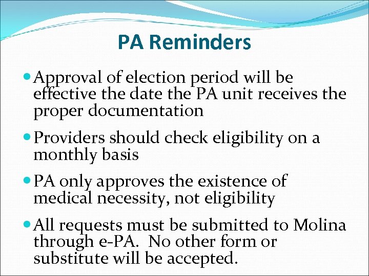 PA Reminders Approval of election period will be effective the date the PA unit