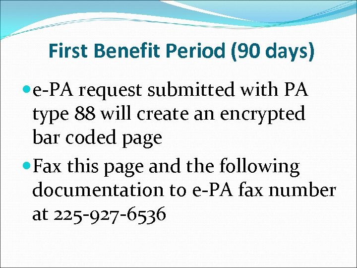 First Benefit Period (90 days) e-PA request submitted with PA type 88 will create