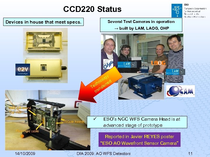 CCD 220 Status Several Test Cameras in operation Devices in house that meet specs.