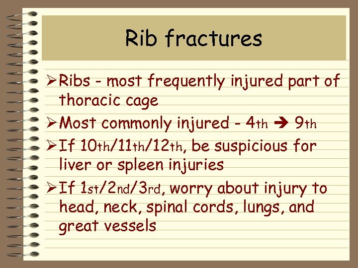 Rib fractures Ø Ribs - most frequently injured part of thoracic cage Ø Most