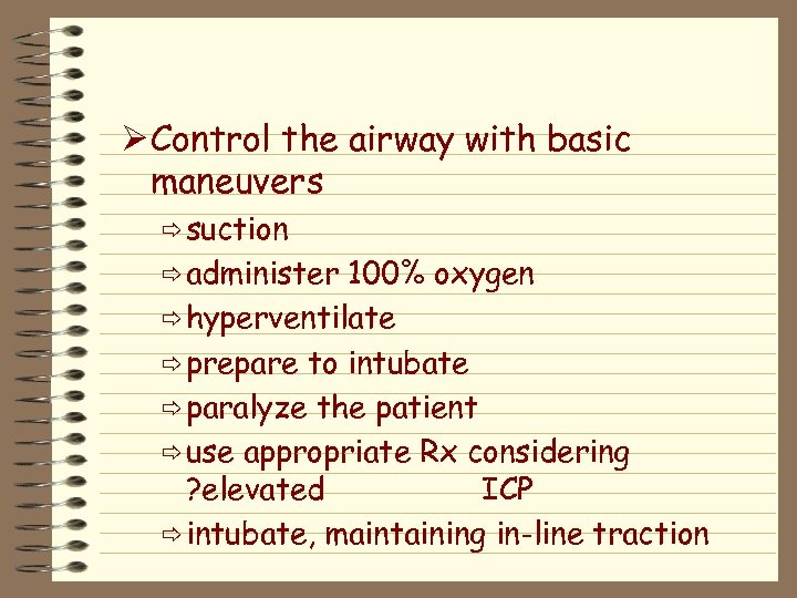 Ø Control the airway with basic maneuvers ð suction ð administer 100% oxygen ð