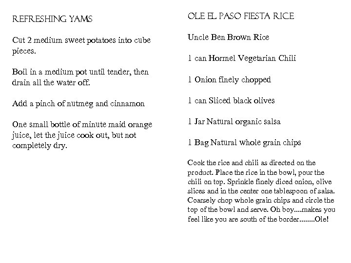 Refreshing Yams Ole El Paso Fiesta Rice Cut 2 medium sweet potatoes into cube