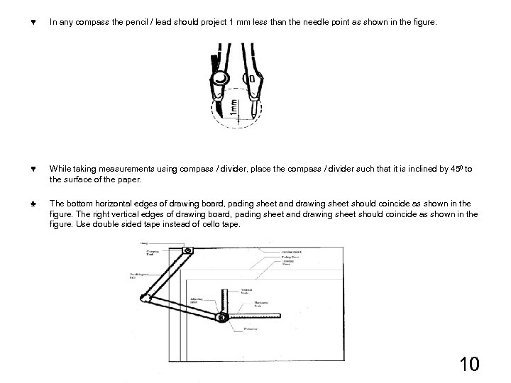 ♥ In any compass the pencil / lead should project 1 mm less than