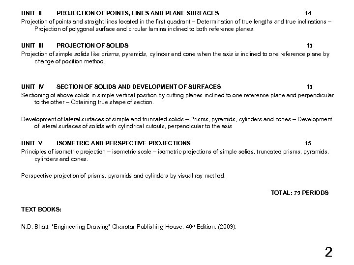 UNIT II PROJECTION OF POINTS, LINES AND PLANE SURFACES 14 Projection of points and