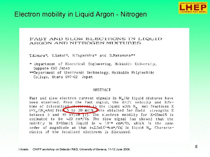 Electron mobility in Liquid Argon - Nitrogen Detector scheme I. Kreslo CHIPP workshop on