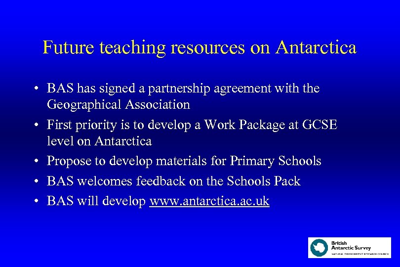 Future teaching resources on Antarctica • BAS has signed a partnership agreement with the