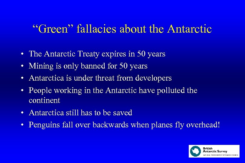 “Green” fallacies about the Antarctic • • The Antarctic Treaty expires in 50 years
