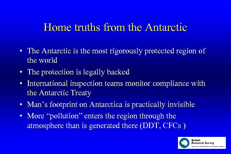 Home truths from the Antarctic • The Antarctic is the most rigorously protected region