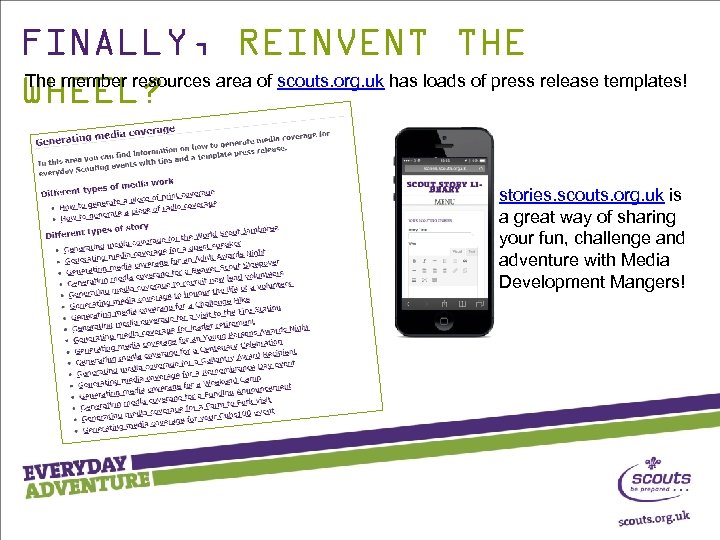 FINALLY, REINVENT THE The member resources area of scouts. org. uk has loads of