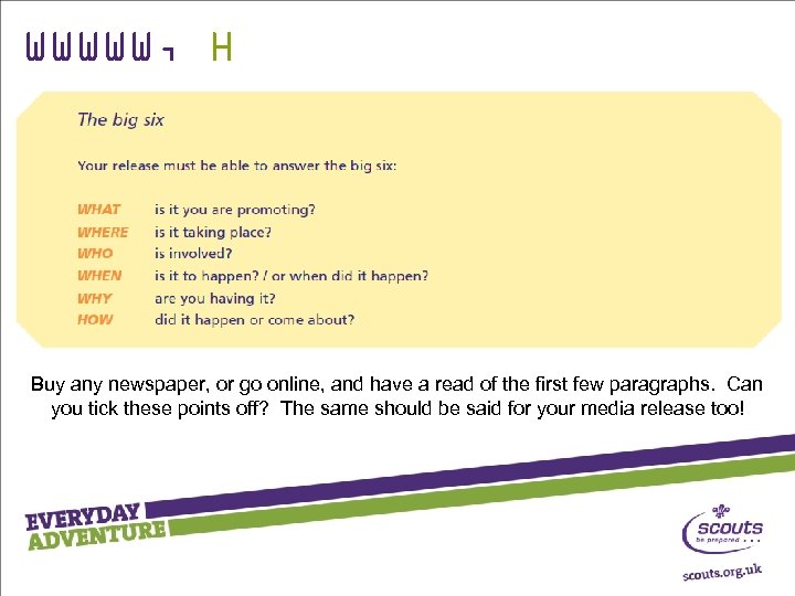 WWWWW, H Buy any newspaper, or go online, and have a read of the