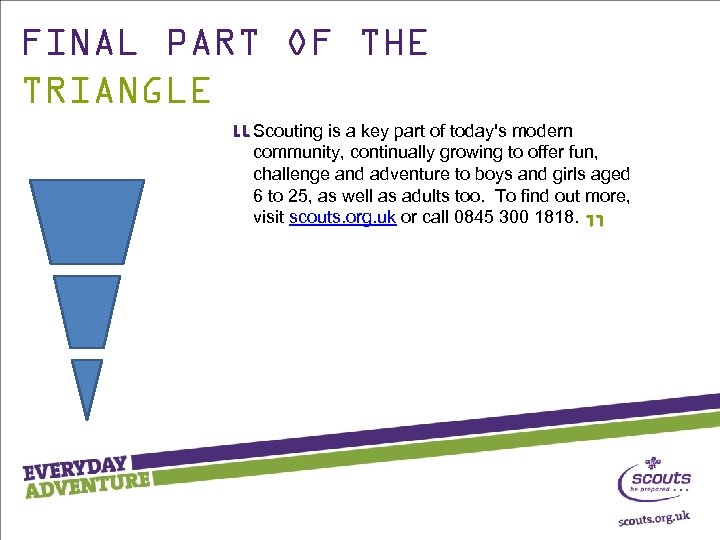FINAL PART OF THE TRIANGLE key part today's modern “Scouting is acontinuallyofgrowing to offer