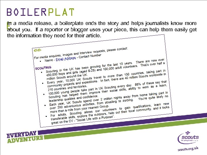 BOILERPLAT In a media release, a boilerplate ends the story and helps journalists know