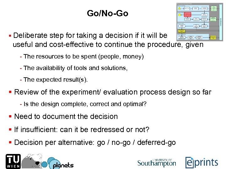 Go/No-Go § Deliberate step for taking a decision if it will be useful and