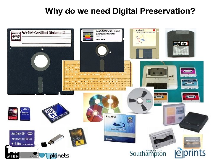 Why do we need Digital Preservation? 