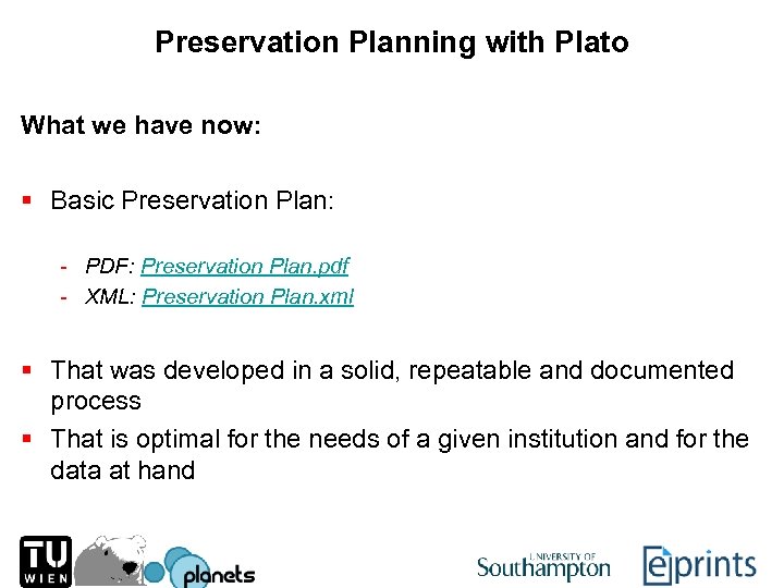 Preservation Planning with Plato What we have now: § Basic Preservation Plan: - PDF: