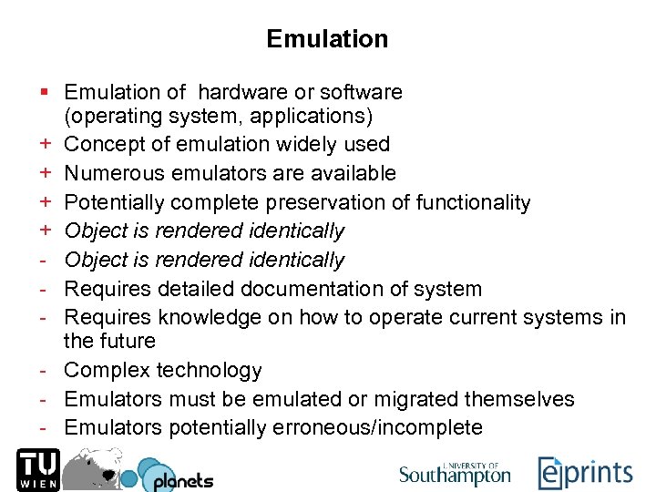 Emulation § Emulation of hardware or software (operating system, applications) + Concept of emulation