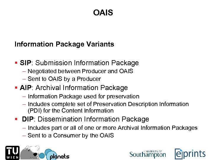OAIS Information Package Variants § SIP: Submission Information Package – Negotiated between Producer and