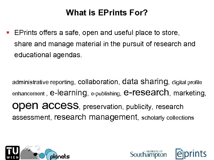 What is EPrints For? § EPrints offers a safe, open and useful place to
