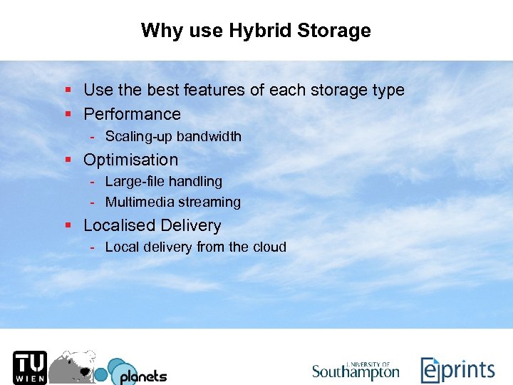 Why use Hybrid Storage § Use the best features of each storage type §