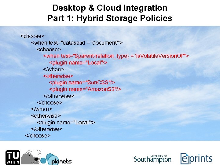 Desktop & Cloud Integration Part 1: Hybrid Storage Policies <choose> <when test="datasetid = 'document'">