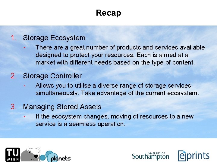 Recap 1. Storage Ecosystem - There a great number of products and services available