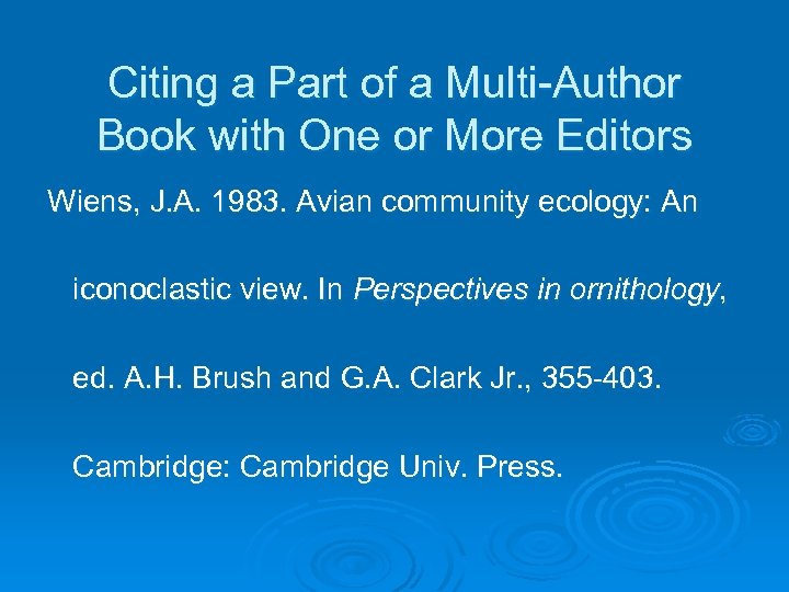 Citing a Part of a Multi-Author Book with One or More Editors Wiens, J.
