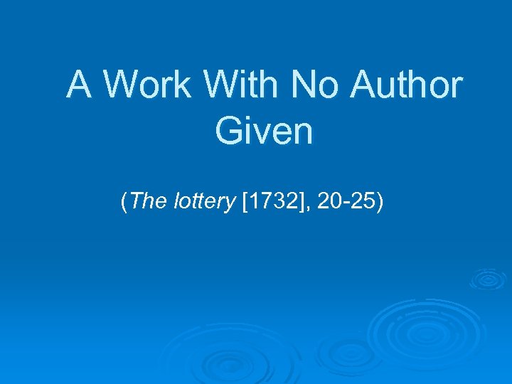 A Work With No Author Given (The lottery [1732], 20 -25) 
