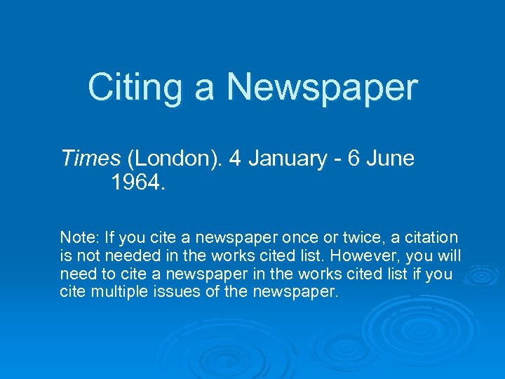 Citing a Newspaper Times (London). 4 January - 6 June 1964. Note: If you