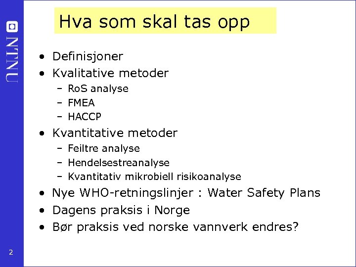 Hva som skal tas opp • Definisjoner • Kvalitative metoder – Ro. S analyse