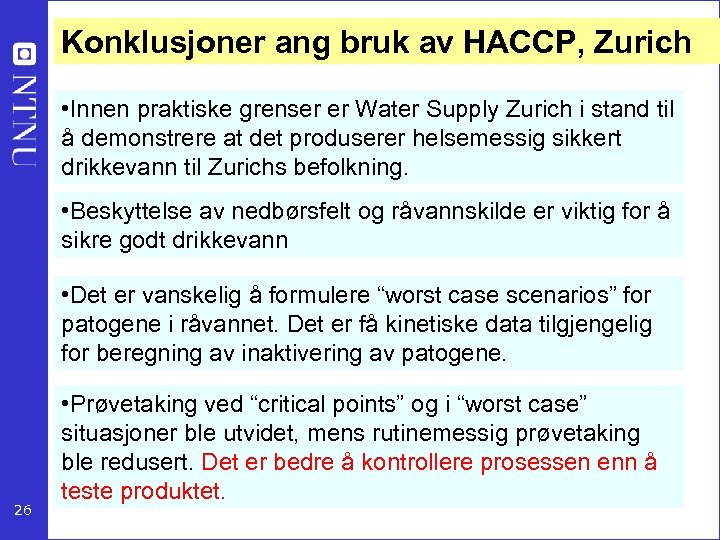 Konklusjoner ang bruk av HACCP, Zurich • Innen praktiske grenser er Water Supply Zurich
