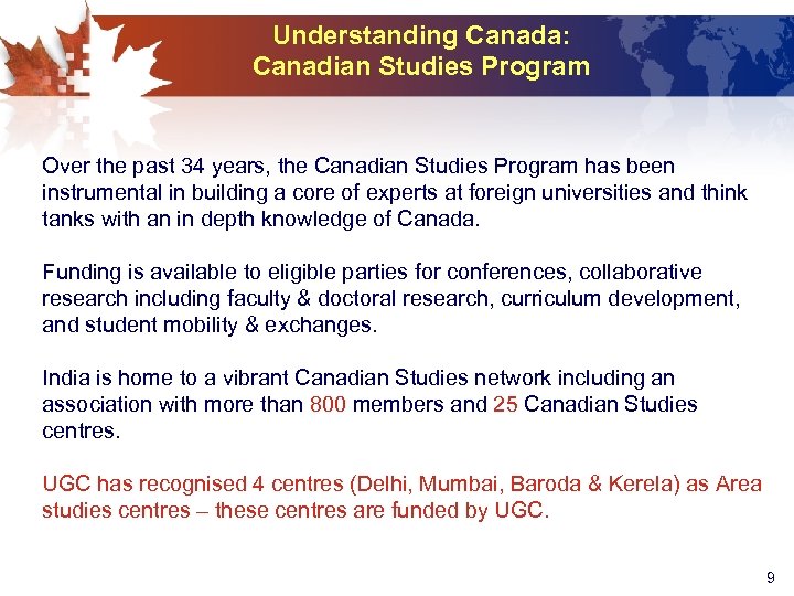 Understanding Canada: Canadian Studies Program Over the past 34 years, the Canadian Studies Program