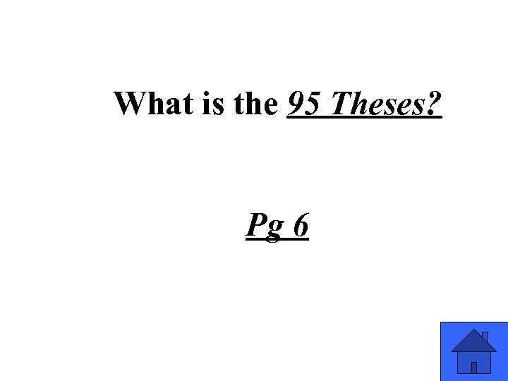 What is the 95 Theses? Pg 6 
