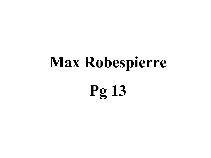 Max Robespierre Pg 13 