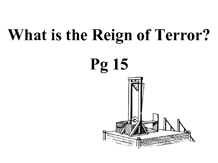 What is the Reign of Terror? Pg 15 
